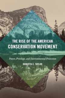 9780822361985-0822361981-The Rise of the American Conservation Movement: Power, Privilege, and Environmental Protection