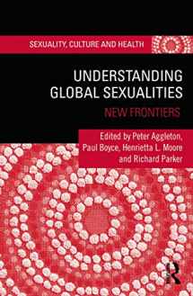 9780415673471-041567347X-Understanding Global Sexualities: New Frontiers (Sexuality, Culture and Health)