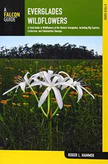 9780762787531-0762787538-Everglades Wildflowers: A Field Guide to Wildflowers of the Historic Everglades, including Big Cypress, Corkscrew, and Fakahatchee Swamps (Wildflowers in the National Parks Series)