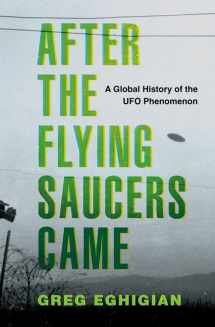 9780190869878-0190869879-After the Flying Saucers Came: A Global History of the UFO Phenomenon