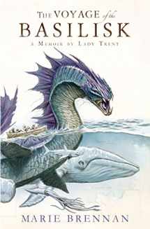 9781783295067-1783295066-Voyage of the Basilisk: A Memoir by Lady Trent (A Natural History of Dragons 3) (Memoir By Lady Trent 3)
