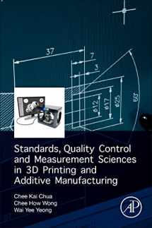 9780128134894-0128134895-Standards, Quality Control, and Measurement Sciences in 3D Printing and Additive Manufacturing