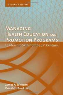 9780763742379-0763742376-Managing Health Education And Promotion Programs: Leadership Skills For The 21St Century