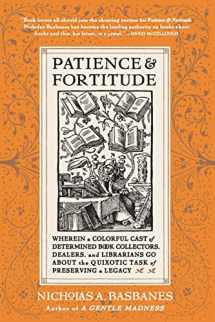 9780060514464-0060514469-Patience and Fortitude: Wherein a Colorful Cast of Determined Book Collectors, Dealers, and Librarians Go About the Quixotic Task of Preserving a Legacy