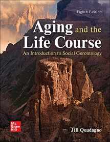 9781260804270-1260804275-Aging and the Life Course: An Introduction to Social Gerontology