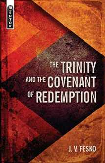 9781781917657-1781917655-The Trinity And the Covenant of Redemption (Divine Covenants)