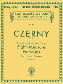 9780793559312-0793559316-160 Eight-Measure Exercises, Op. 821: Schirmer Library of Classics Volume 147 Piano Technique