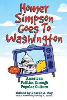 9780813192543-0813192544-Homer Simpson Goes to Washington: American Politics through Popular Culture