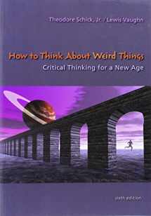 9780073535777-007353577X-How to Think About Weird Things: Critical Thinking for a New Age