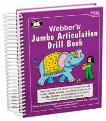 9781586500412-1586500414-Webber's® Jumbo Articulation Drill Book: Reproducible drill sheets for target sounds in the initial, medial, and final positions of Words, Phrases, and Sentences! Includes hundreds of delightful pictures.