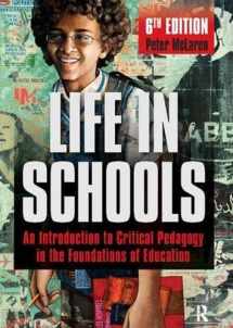 9781138419582-1138419583-Life in Schools: An Introduction to Critical Pedagogy in the Foundations of Education