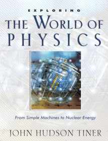 9780890514665-0890514666-Exploring the World of Physics: From Simple Machines to Nuclear Energy (Exploring Series) (Exploring (New Leaf Press))