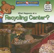9780836868883-0836868889-What Happens at a Recycling Center? (Where People Work)