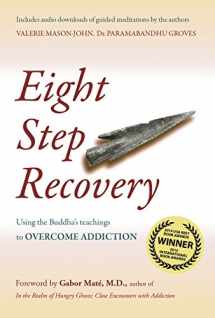 9781909314023-1909314021-Eight Step Recovery: Using the Buddha's Teachings to Overcome Addiction