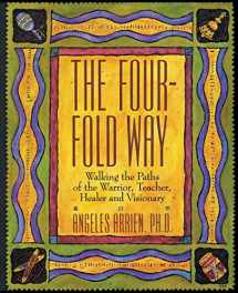 9780062500595-0062500597-The Four-Fold Way: Walking the Paths of the Warrior, Teacher, Healer, and Visionary