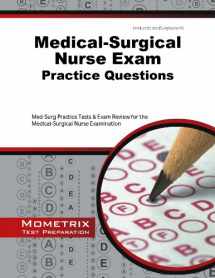 9781627337885-1627337881-Medical-Surgical Nurse Exam Practice Questions: Med-Surg Practice Tests and Exam Review for the Medical-Surgical Nurse Examination