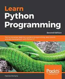 9781788996662-1788996666-Learn Python Programming - Second Edition: The no-nonsense, beginner's guide to programming, data science, and web development with Python 3.7