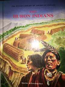 9780791024898-079102489X-The Huron Indians (Junior Library of American Indians)