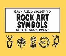 9780935810585-0935810587-Easy Field Guide to Rock Art Symbols of the Southwest (Easy Field Guides)