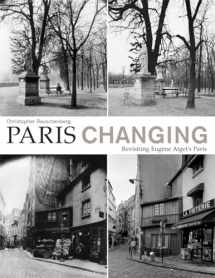 9781568986807-1568986807-Paris Changing: Revisiting Eugène Atget’s Paris