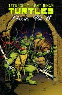 9781613777121-1613777124-Teenage Mutant Ninja Turtles Classics Volume 6