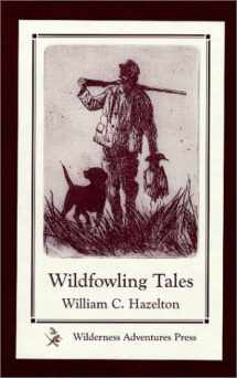9781885106797-1885106793-Wildfowling Tales: From the Great Ducking Resorts of the Continent