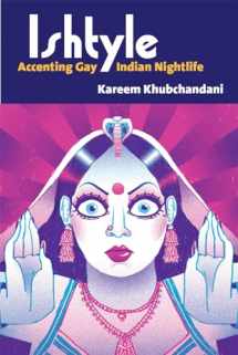 9780472054213-047205421X-Ishtyle: Accenting Gay Indian Nightlife (Triangulations: Lesbian/Gay/Queer Theater/Drama/Performance)
