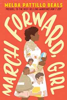 9781328603920-132860392X-March Forward, Girl: From Young Warrior to Little Rock Nine