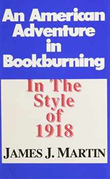 9780879260248-0879260246-An American Adventure in Bookburning: In the Style of 1918