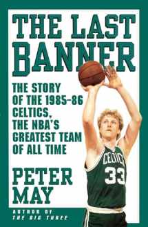 9781416552123-141655212X-The Last Banner: The Story of the 1985-86 Celtics and the NBA's Greatest Team of All Time