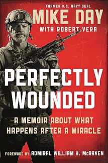 9781538701836-1538701839-Perfectly Wounded: A Memoir About What Happens After a Miracle