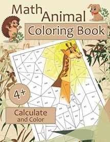 9781799222064-1799222063-Math ANIMALS Coloring Book. Calculate and Color: Amazing Animals Math Activity Book for Kids Ages 4 - 8. Color by Numbers for Kids. Addition and Subtraction Workbook