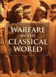 9780806127941-0806127945-Warfare in the Classical World: An Illustrated Encyclopedia of Weapons, Warriors, and Warfare in the Ancient Civilizations of Greece and Rome