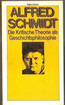 9783446122017-344612201X-Die kritische Theorie als Geschichtsphilosophie (Reihe Hanser ; 207) (German Edition)