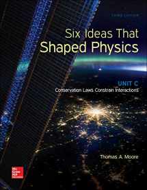 9780073513942-0073513946-Six Ideas That Shaped Physics: Unit C - Conservation Laws Constrain Interactions