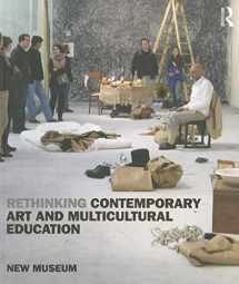 9780415960854-0415960851-Rethinking Contemporary Art and Multicultural Education: New Museum of Contemporary Art