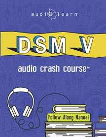 9781689722407-1689722401-DSM v Audio Crash Course: Complete Review of the Diagnostic and Statistical Manual of Mental Disorders, 5th Edition (DSM-5) (Audio Crash Course Series)