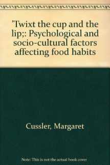 9780843401578-0843401575-'Twixt the cup and the lip;: Psychological and socio-cultural factors affecting food habits