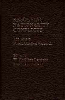 9780275904678-0275904679-Resolving Nationality Conflicts: The Role of Public Opinion Research