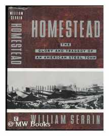 9780812918861-081291886X-Homestead: The Glory and Tragedy of an American Steel Town