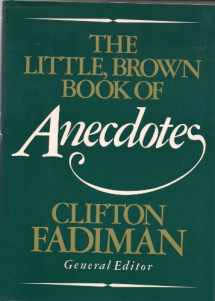 9780316273015-0316273015-The Little, Brown Book of Anecdotes