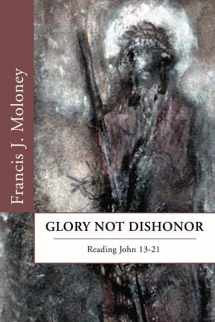 9781592447916-1592447910-Glory Not Dishonor: Reading John 13-21