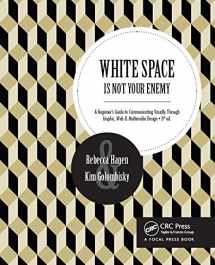 9781138804630-1138804630-White Space Is Not Your Enemy: A Beginner's Guide to Communicating Visually Through Graphic, Web & Multimedia Design