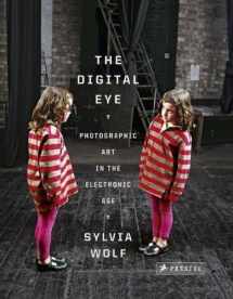9783791343181-3791343181-The Digital Eye: Photographic Art in the Electronic Age