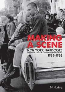 9780578084398-0578084392-Making a Scene: New York Hardcore in Photos, Lyrics & Commentary Revisited 1985-1988
