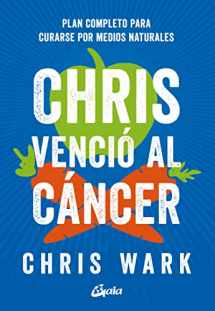9788484458074-8484458075-Chris venció al cáncer: Plan completo y accesible para curarse por medios naturales