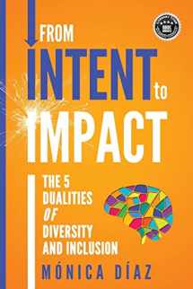 9781944027704-194402770X-From INTENT to IMPACT: The 5 Dualities of Diversity and Inclusion