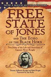 9781944686956-1944686959-The Free State of Jones and The Echo of the Black Horn: Two Sides of the Life and Activities of Captain Newt Knight