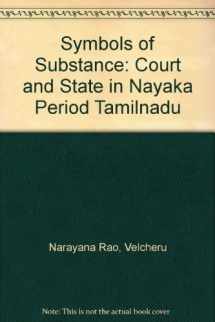 9780195630213-0195630211-Symbols of Substance: Court and State in Nayaka Period Tamilnadu