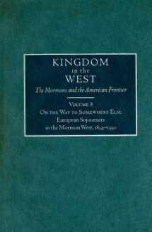 9780870623417-0870623419-On the Way to Somewhere Else: European Sojourners in the Mormon West, 1834-1930 (Kingdom in the West)